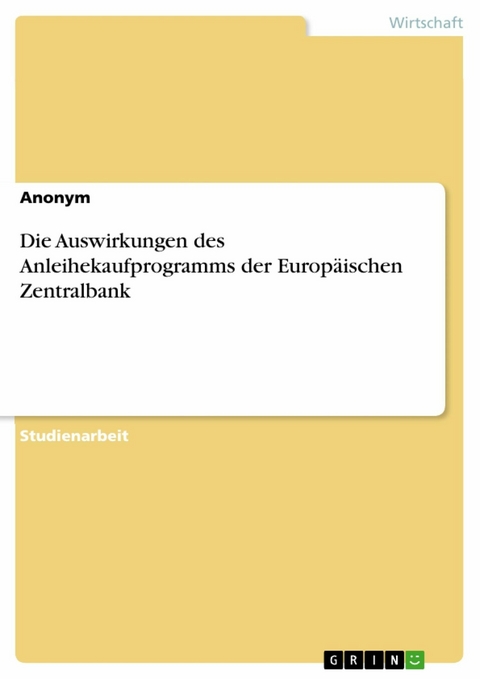 Die Auswirkungen des Anleihekaufprogramms der Europ&auml;ischen Zentralbank