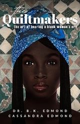 The Quiltmakers - Dr. B.K. Edmond, Cassandra Edmond