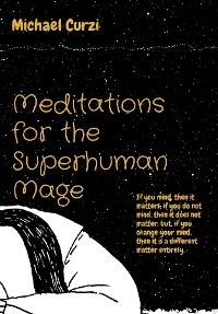 Meditations for the Superhuman Mage - Michael L Curzi