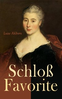 Schlo&szlig; Favorite - Luise Ahlborn