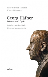 Georg H&auml;fner. Priester und Opfer - Paul W Scheele, Klaus Wittstadt