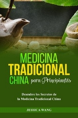 Medicina Tradicional  China para Principiantes - Jessica Wang
