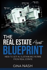 The Real Estate Agent Blueprint - Gina Nash
