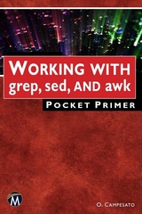 Working with grep, sed, and awk Pocket Primer - Oswald Campesato