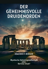 Der geheimnisvolle Druidenorden -  Joachim F. Berger