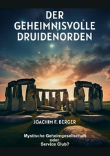 Der geheimnisvolle Druidenorden - Joachim F. Berger