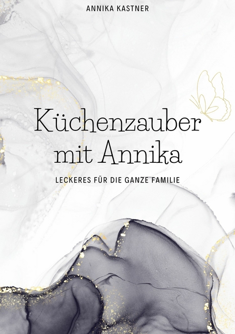 K&uuml;chenzauber mit Annika -  Annika Kastner