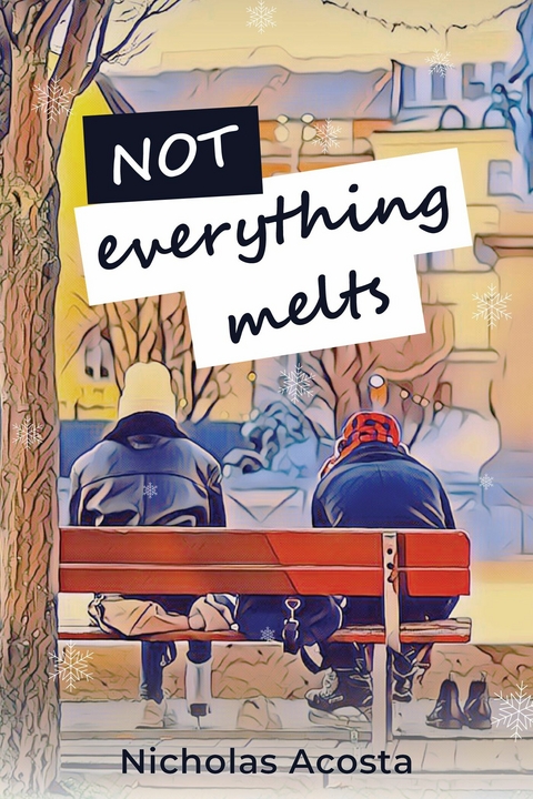 Not Everything Melts -  Nicholas Acosta