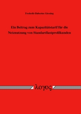 Ein Beitrag zum Kapazit&auml;tstarif f&uuml;r die Netznutzung von Standardlastprofilkunden - Frederik-Hubertus Giessing