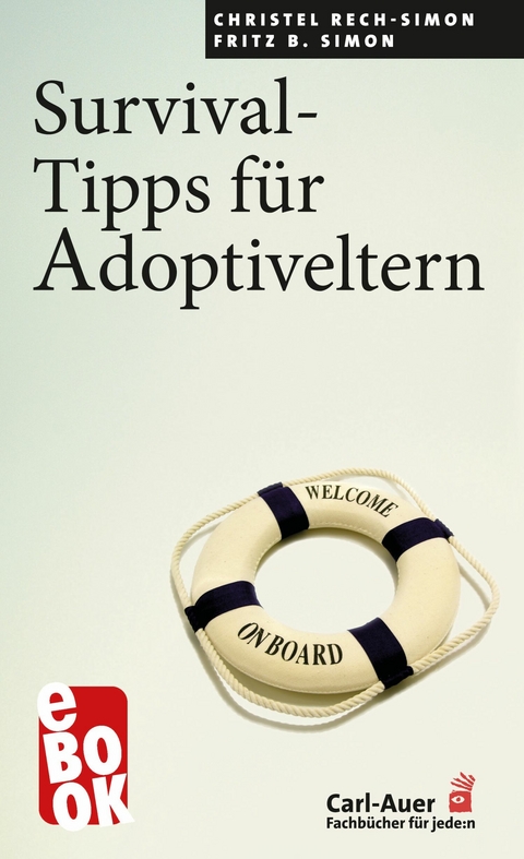 Survival-Tipps f&uuml;r Adoptiveltern - Christel Rech-Simon, Fritz B. Simon