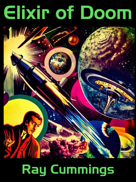 Elixir of Doom -  Ray Cummings