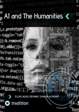 AI and The Humanities -  Ellias Aghili Dehnavi,  Shakiba Alihemat