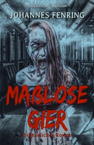 Maßlose Gier – Ein unheimlicher Roman