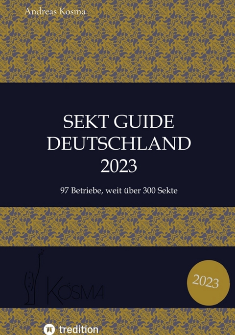 Sekt Guide Deutschland Das Standardwerk zum Deutschen Sekt -  Andreas Kosma