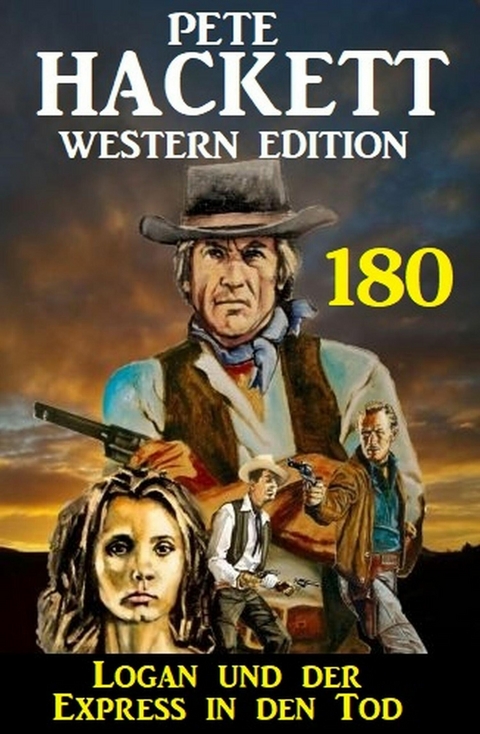 Logan und der Express in den Tod: Pete Hackett Western Edition 180 -  Pete Hackett