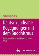 Deutsch-j&uuml;dische Begegnungen mit dem Buddhismus - Sebastian Musch