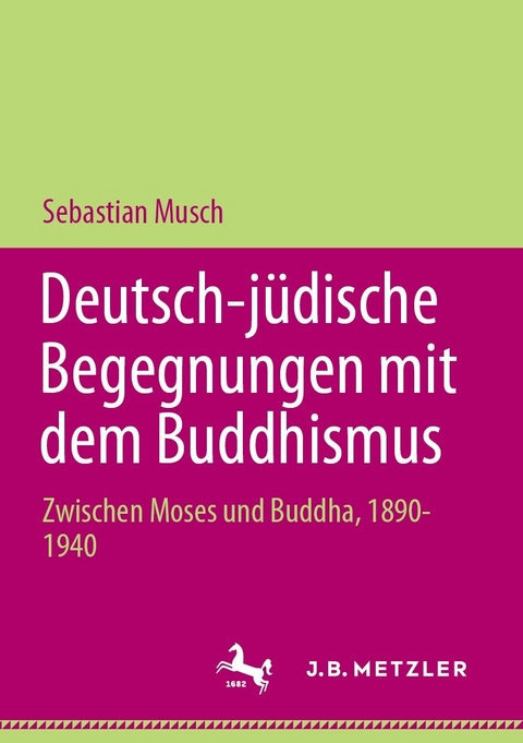 Deutsch-j&uuml;dische Begegnungen mit dem Buddhismus - Sebastian Musch