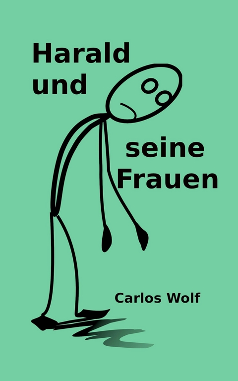 Harald und seine Frauen -  Wolfram Wolf