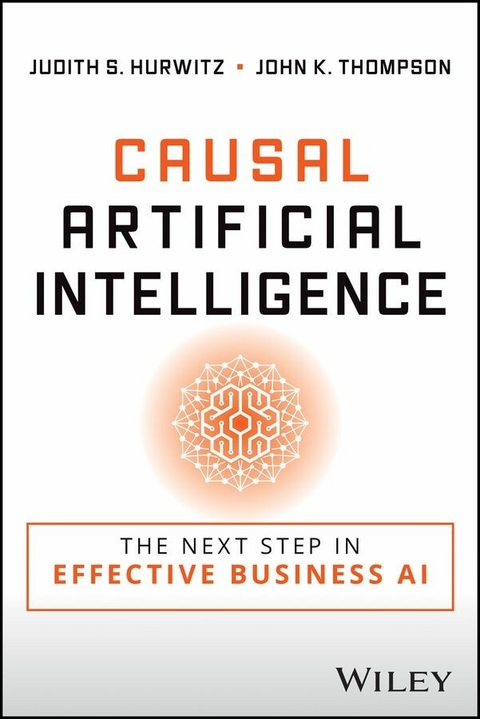Causal Artificial Intelligence - Judith S. Hurwitz, John K. Thompson