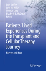 Patients&rsquo; Lived Experiences During the Transplant and Cellular Therapy Journey - 