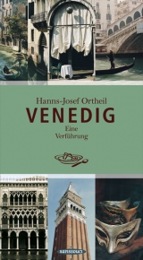 Venedig. Eine Verf&uuml;hrung - Hanns-Josef Ortheil