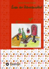 Lasse der Adventswichtel - Anette Setzler-B&auml;ndel