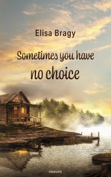Sometimes you have no choice - Elisa Bragy