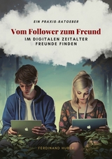 Vom Follower zum Freund -  Ferdinand Huber