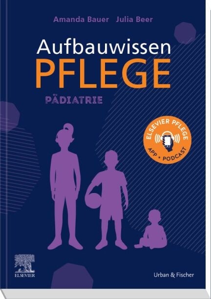 Aufbauwissen Pflege P&auml;diatrie -  Amanda Bauer,  Julia Beer