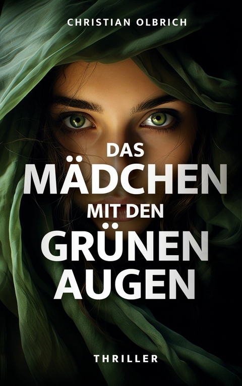 Das M&auml;dchen mit den gr&uuml;nen Augen -  Christian Olbrich