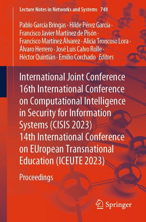 International Joint Conference 16th International Conference on Computational Intelligence in Security for Information Systems (CISIS 2023) 14th International Conference on EUropean Transnational Education (ICEUTE 2023) - 