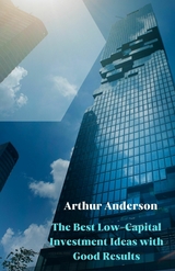 The Best Low-Capital Investment Ideas with Good Results - Arthur Anderson