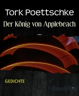 Der K&ouml;nig von Applebeach ... - Tork Poettschke
