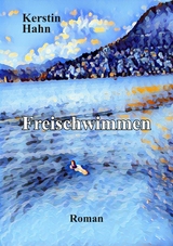 Freischwimmen -  Kerstin Hahn