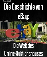 Die Geschichte von eBay - Marcos Schneider