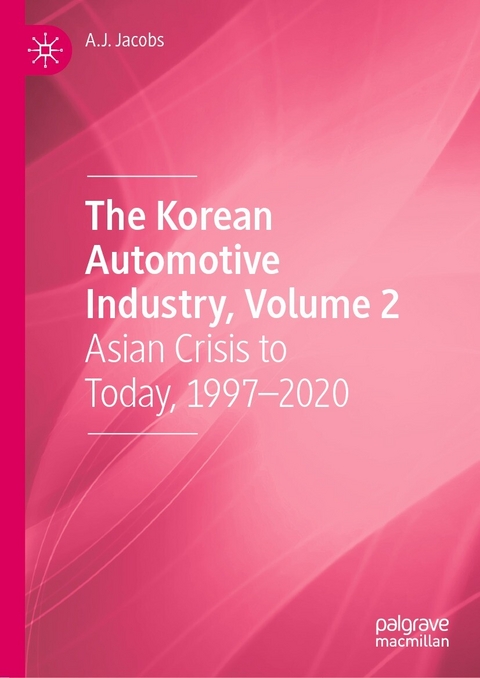 The Korean Automotive Industry, Volume 2 - A.J. Jacobs