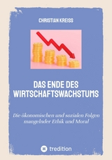 Das Ende des Wirtschaftswachstums -  Christian Krei&szlig;