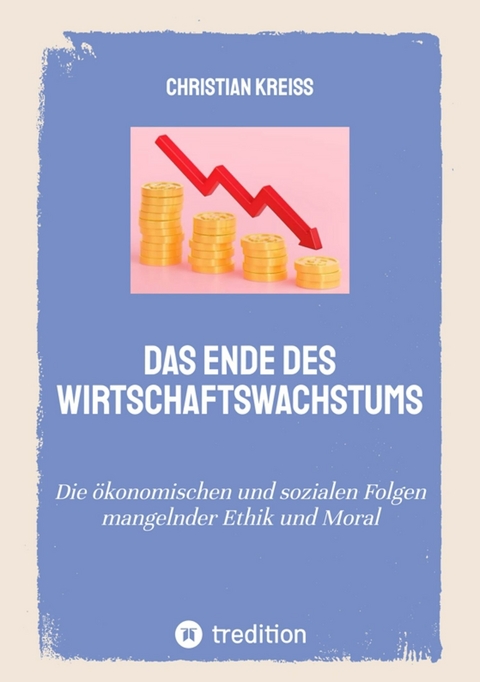Das Ende des Wirtschaftswachstums -  Christian Krei&szlig;