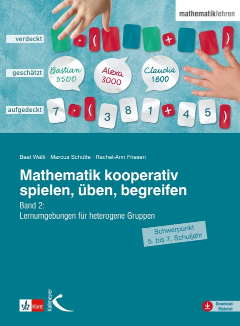 Mathematik kooperativ spielen, &uuml;ben, begreifen - Beat W&auml;lti, Marcus Sch&uuml;tte, Rachel-Ann Friesen