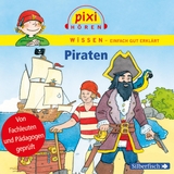 Pixi Wissen: Piraten - Anke Riedel, Cordula Th&ouml;rner, Imke Rudel