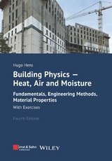 Building Physics - Heat, Air and Moisture - Hugo S. L. Hens