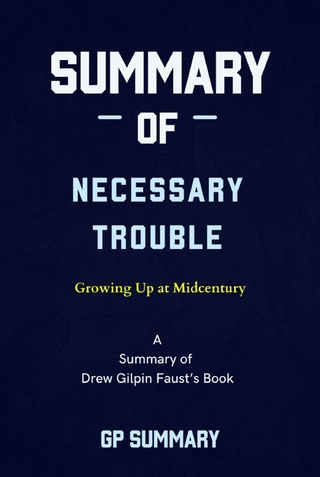 Summary of Necessary Trouble by Drew Gilpin Faust: Growing Up at Midcentury