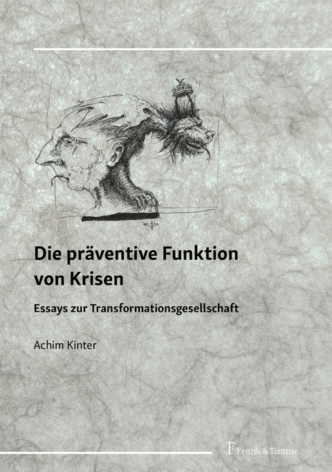 Die pr&auml;ventive Funktion von Krisen -  Achim Kinter