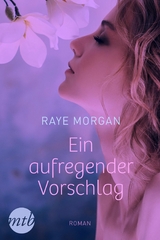 Ein aufregender Vorschlag - Raye Morgan