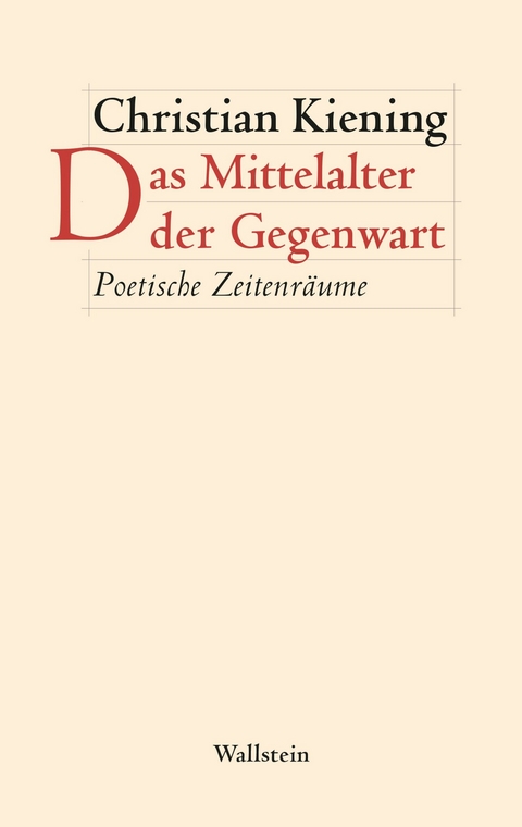 Das Mittelalter der Gegenwart -  Christian Kiening