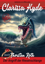 Clarissa Hyde: Band 86 &ndash; Angriff der Riesenschlange - Thorsten Roth