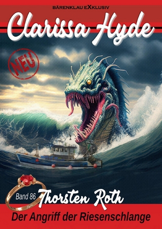 Clarissa Hyde: Band 86 – Angriff der Riesenschlange
