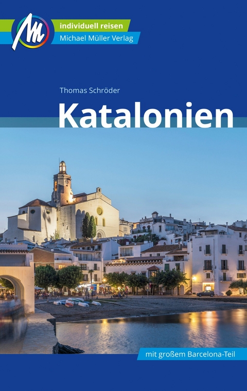 Katalonien Reisef&uuml;hrer Michael M&uuml;ller Verlag - Thomas Schr&ouml;der