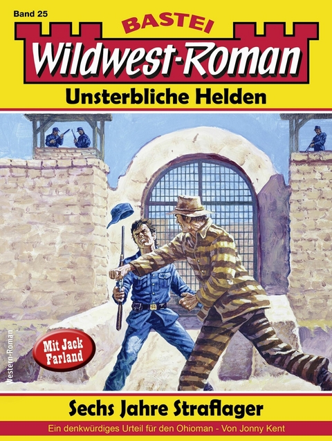 Wildwest-Roman &ndash; Unsterbliche Helden 25 - Jonny Kent