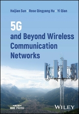 5G and Beyond Wireless Communication Networks -  Rose Qingyang Hu,  Yi Qian,  Haijian Sun
